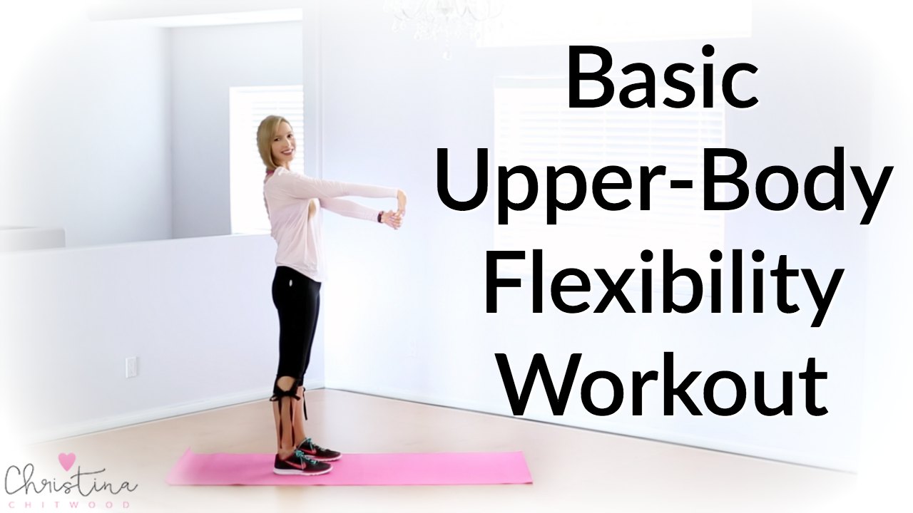 http://christinachitwood.com/basic-upper-body-flexibility-workout-fitness-tutorial/